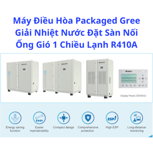 Máy Điều Hòa Packaged Gree Giải Nhiệt Nước Đặt Sàn Nối Ống Gió 1 Chiều Lạnh R410A